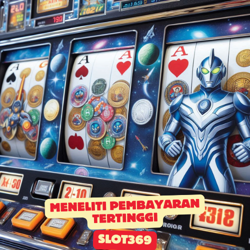 Meneliti Pembayaran Tertinggi Slot369